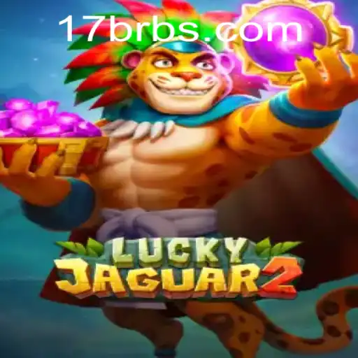 Descubra o Mundo Empolgante de Luckyjaguar2: O Novo Jogo Sensação de 17 BR